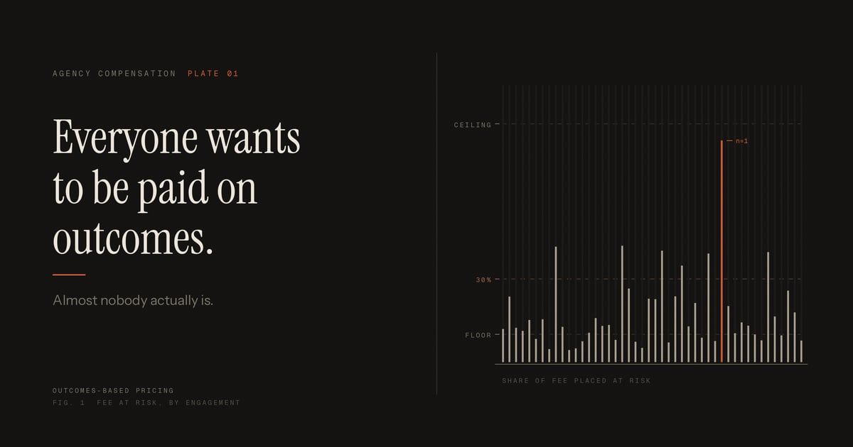 Everyone wants to be paid on outcomes. Almost nobody actually is